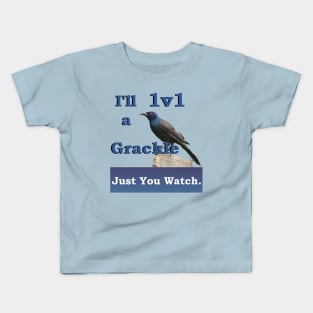 I'll 1v1 a Grackle Just You Watch Slogan Tee Kids T-Shirt